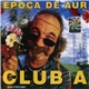 Various - Club A - Epoca De Aur