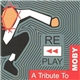 Various - Replay: A Tribute To Moby