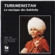 Various - Turkmenistan : La Musique Des Bakhshy