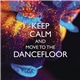 Various - Keep Calm And Move To The Dancefloor