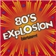 Various - Entertainment Weekly Presents 80's Explosion