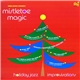 Various - Mistletoe Magic - Holiday Jazz Improvisations