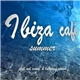 Various - Ibiza Café Summer: Chill Out Music & Balearic Sound